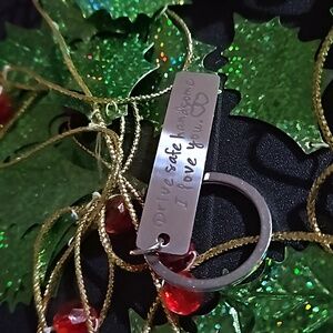 Keychain 🎁 "Drive Safe Handsome, I Love You" NWT